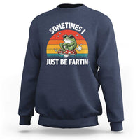 Funny Frog Meme Sweatshirt Sometimes I Just Be Fartin - Wonder Print Shop