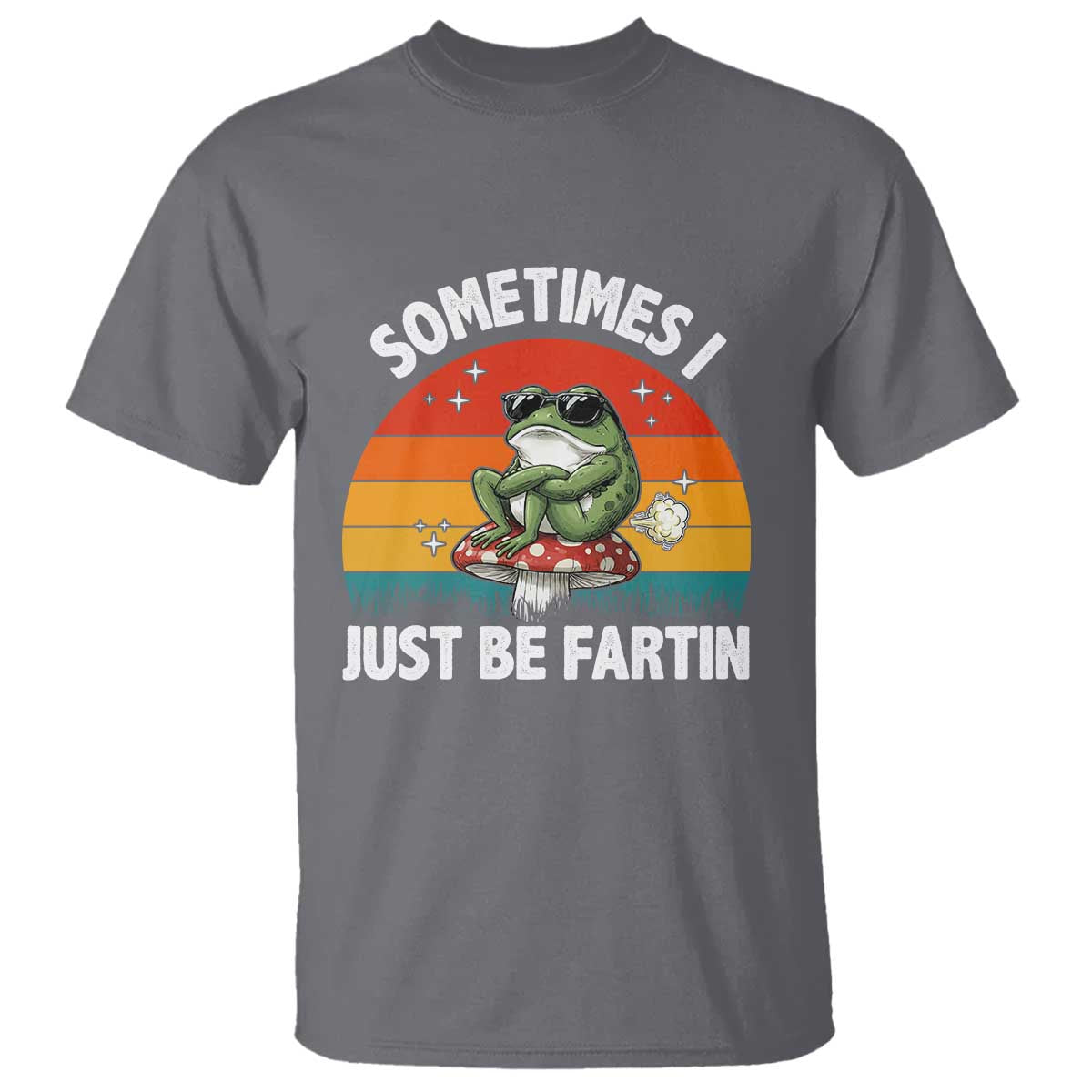 Funny Frog Meme T Shirt Sometimes I Just Be Fartin - Wonder Print Shop
