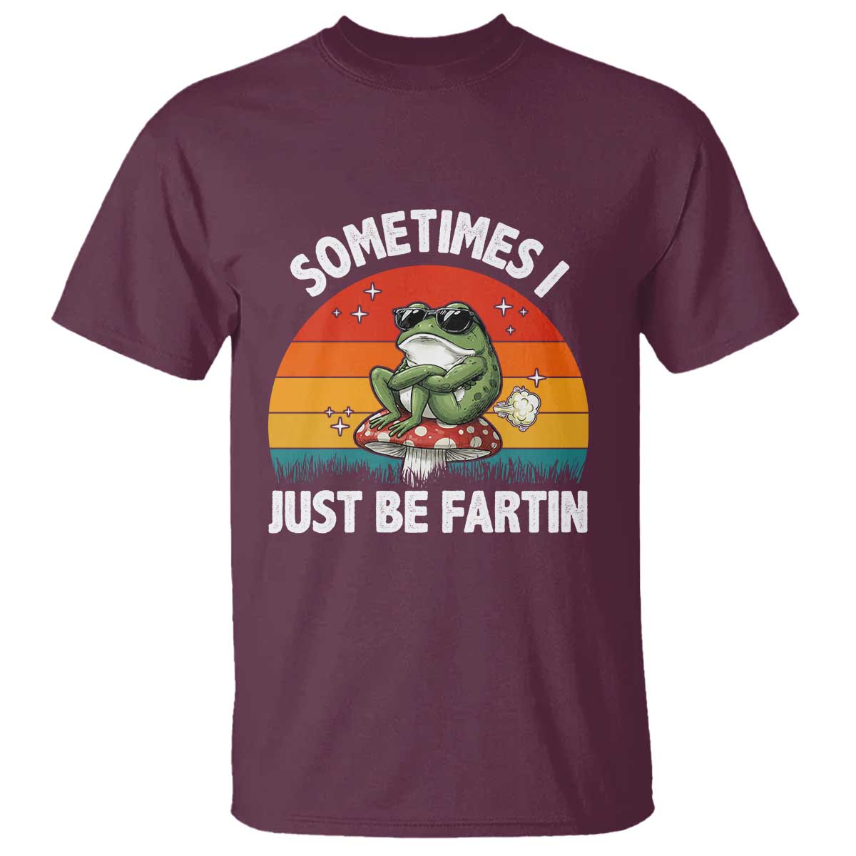 Funny Frog Meme T Shirt Sometimes I Just Be Fartin - Wonder Print Shop