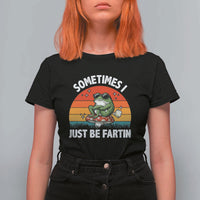 Funny Frog Meme T Shirt For Women Sometimes I Just Be Fartin - Wonder Print Shop