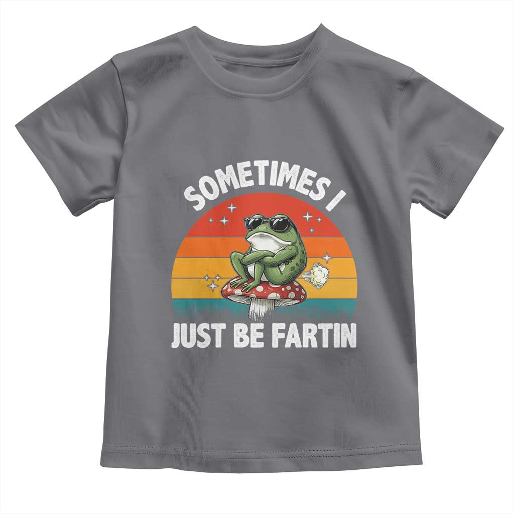 Funny Frog Meme Toddler T Shirt Sometimes I Just Be Fartin - Wonder Print Shop