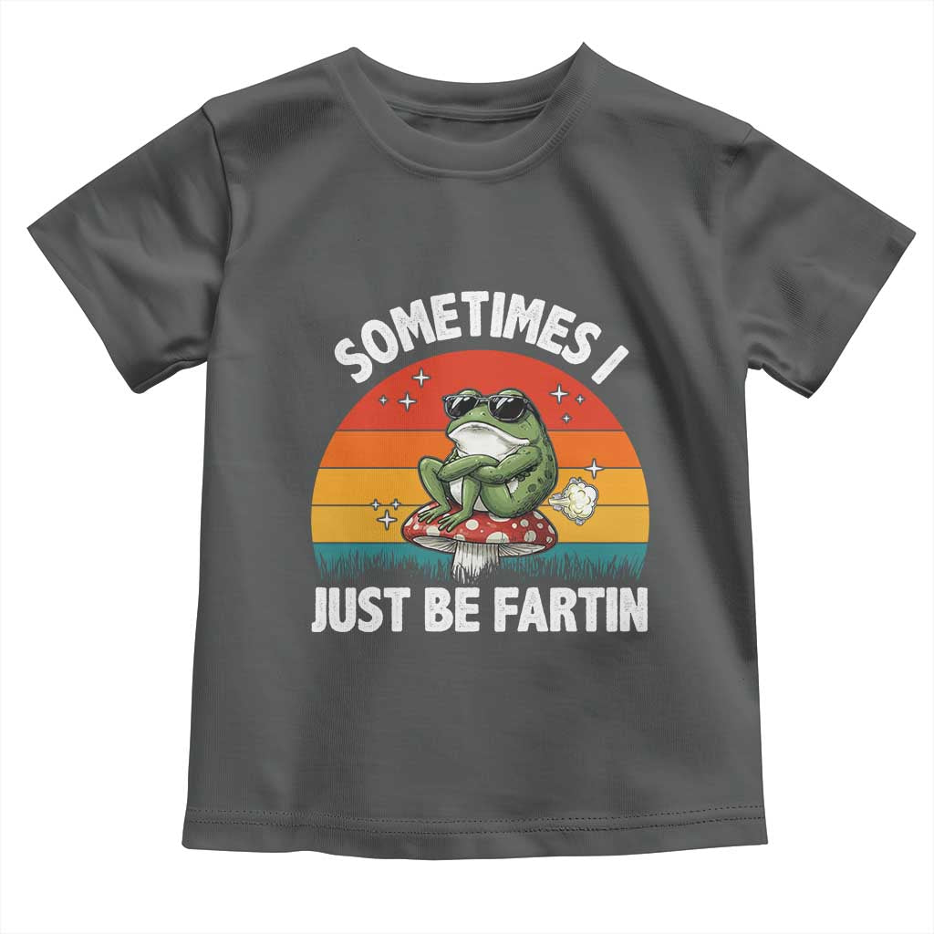 Funny Frog Meme Toddler T Shirt Sometimes I Just Be Fartin - Wonder Print Shop