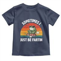 Funny Frog Meme Toddler T Shirt Sometimes I Just Be Fartin - Wonder Print Shop