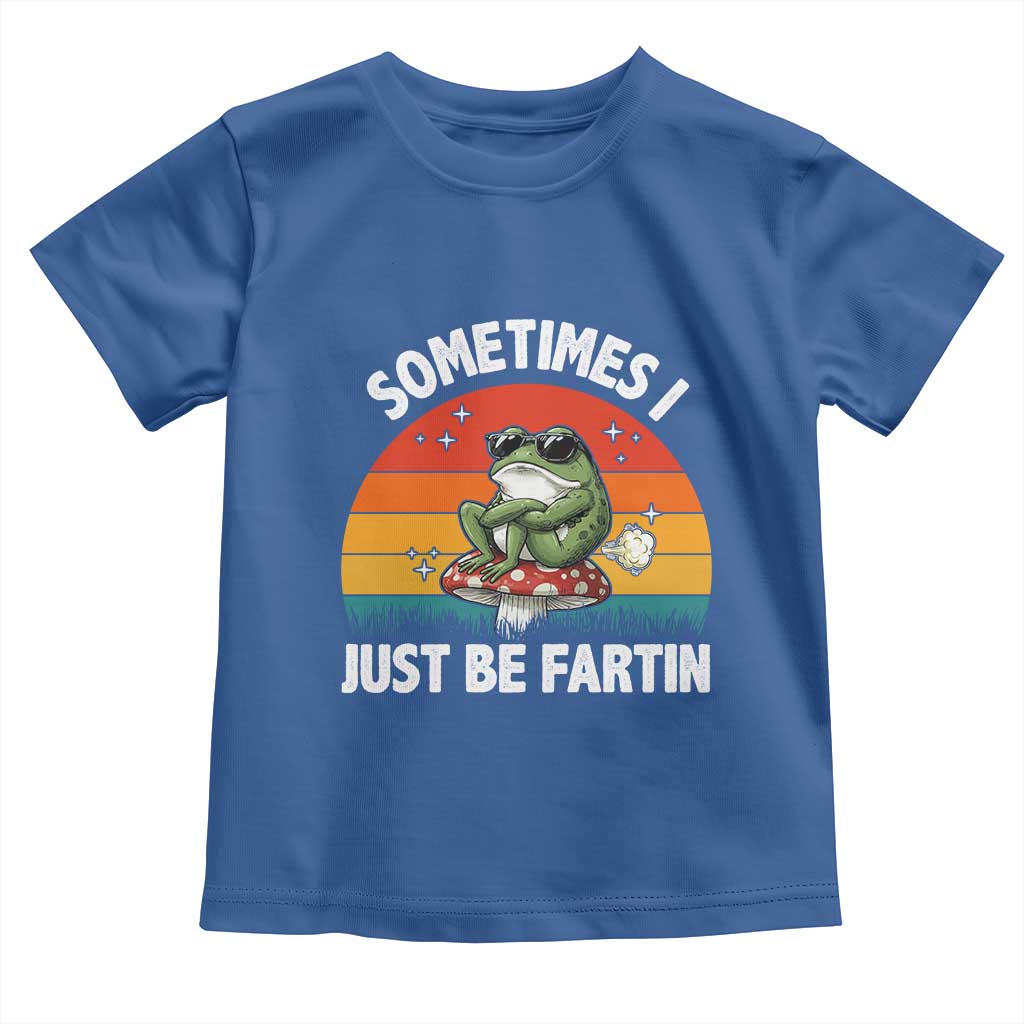 Funny Frog Meme Toddler T Shirt Sometimes I Just Be Fartin - Wonder Print Shop