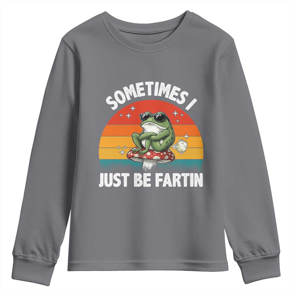 Funny Frog Meme Youth Sweatshirt Sometimes I Just Be Fartin - Wonder Print Shop