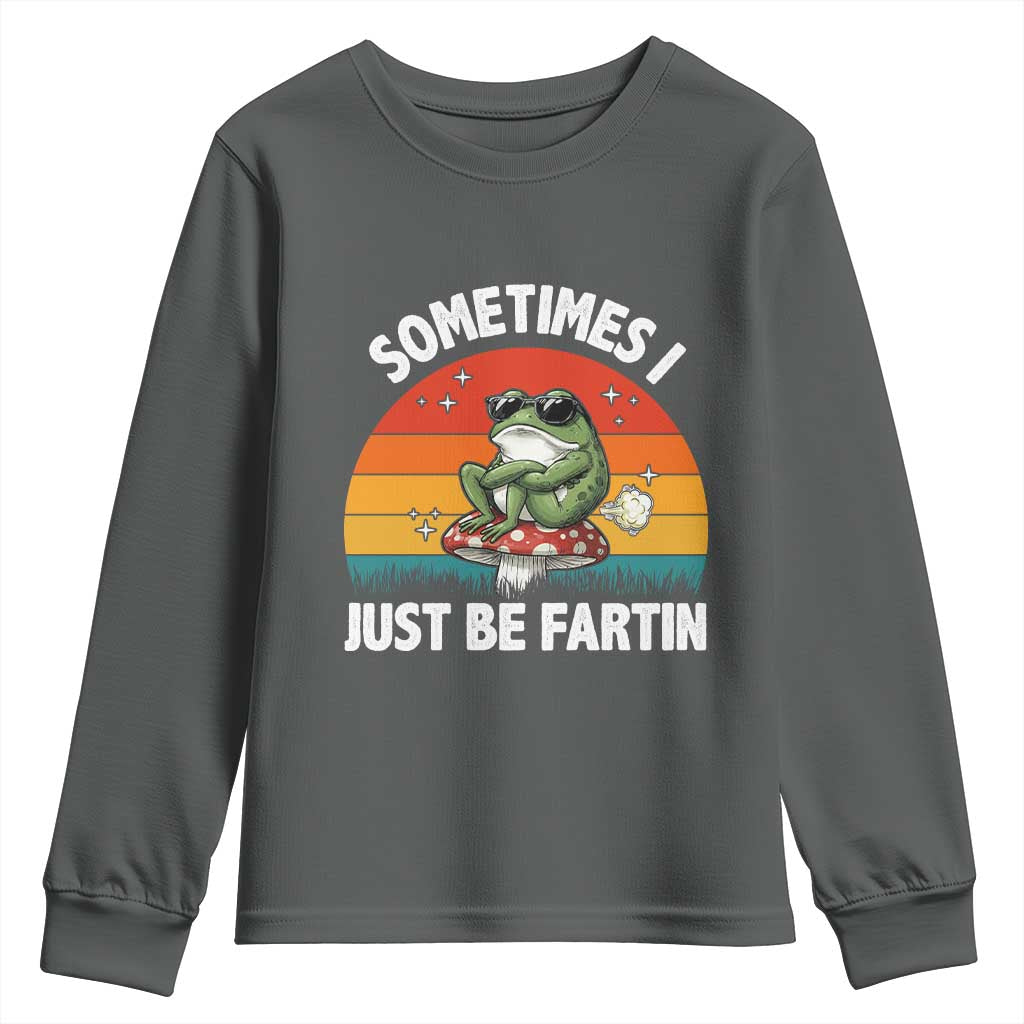 Funny Frog Meme Youth Sweatshirt Sometimes I Just Be Fartin - Wonder Print Shop