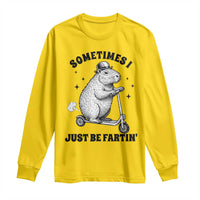 Funny Groundhog Scooter Long Sleeve Shirt Sometimes I Just Be Fartin - Wonder Print Shop