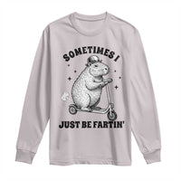 Funny Groundhog Scooter Long Sleeve Shirt Sometimes I Just Be Fartin - Wonder Print Shop