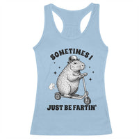 Funny Groundhog Scooter Racerback Tank Top Sometimes I Just Be Fartin - Wonder Print Shop