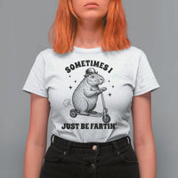 Funny Groundhog Scooter T Shirt For Women Sometimes I Just Be Fartin - Wonder Print Shop