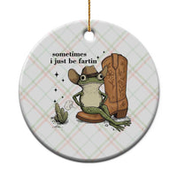 Funny Cowboy Frog Ceramic Ornament Sometimes I Just Be Fartin - Wonder Print Shop