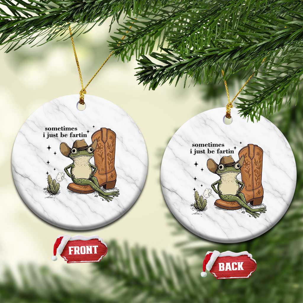 Funny Cowboy Frog Ceramic Ornament Sometimes I Just Be Fartin - Wonder Print Shop