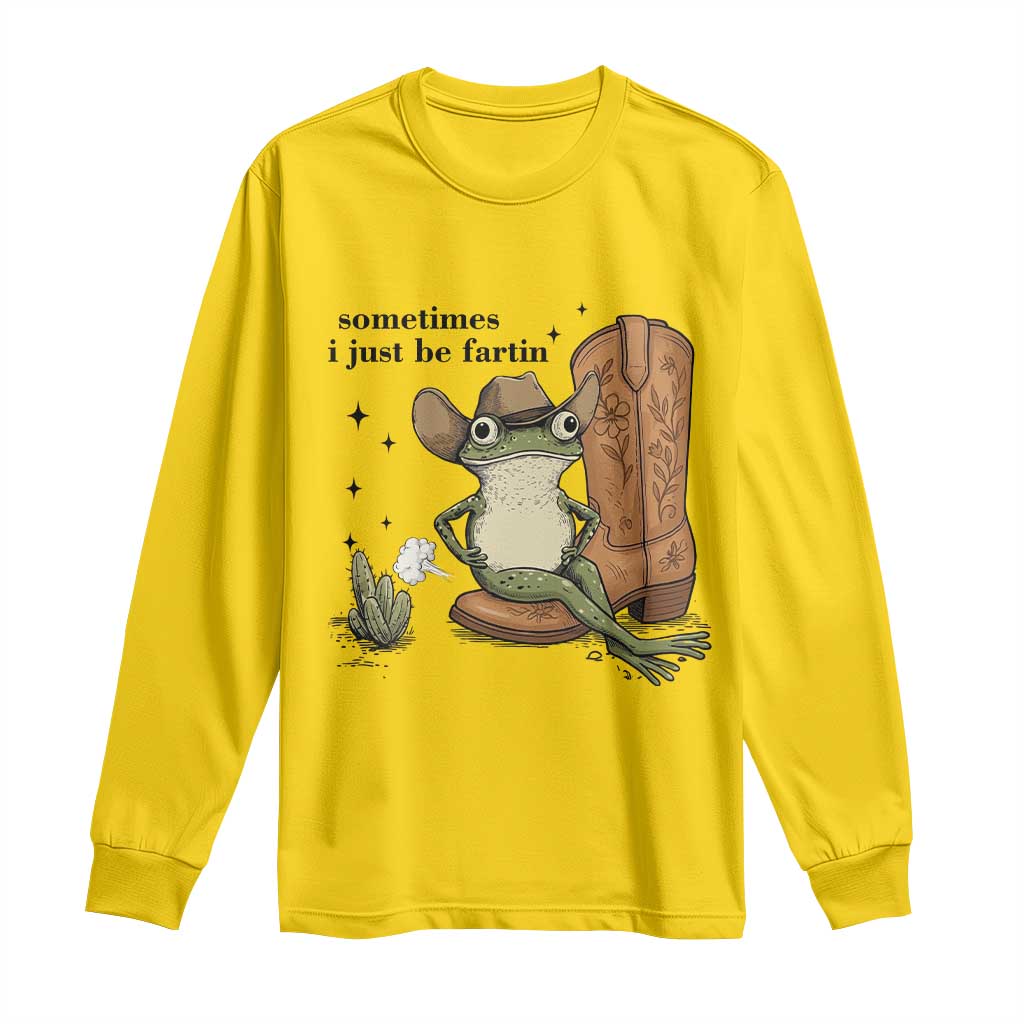 Funny Cowboy Frog Long Sleeve Shirt Sometimes I Just Be Fartin - Wonder Print Shop