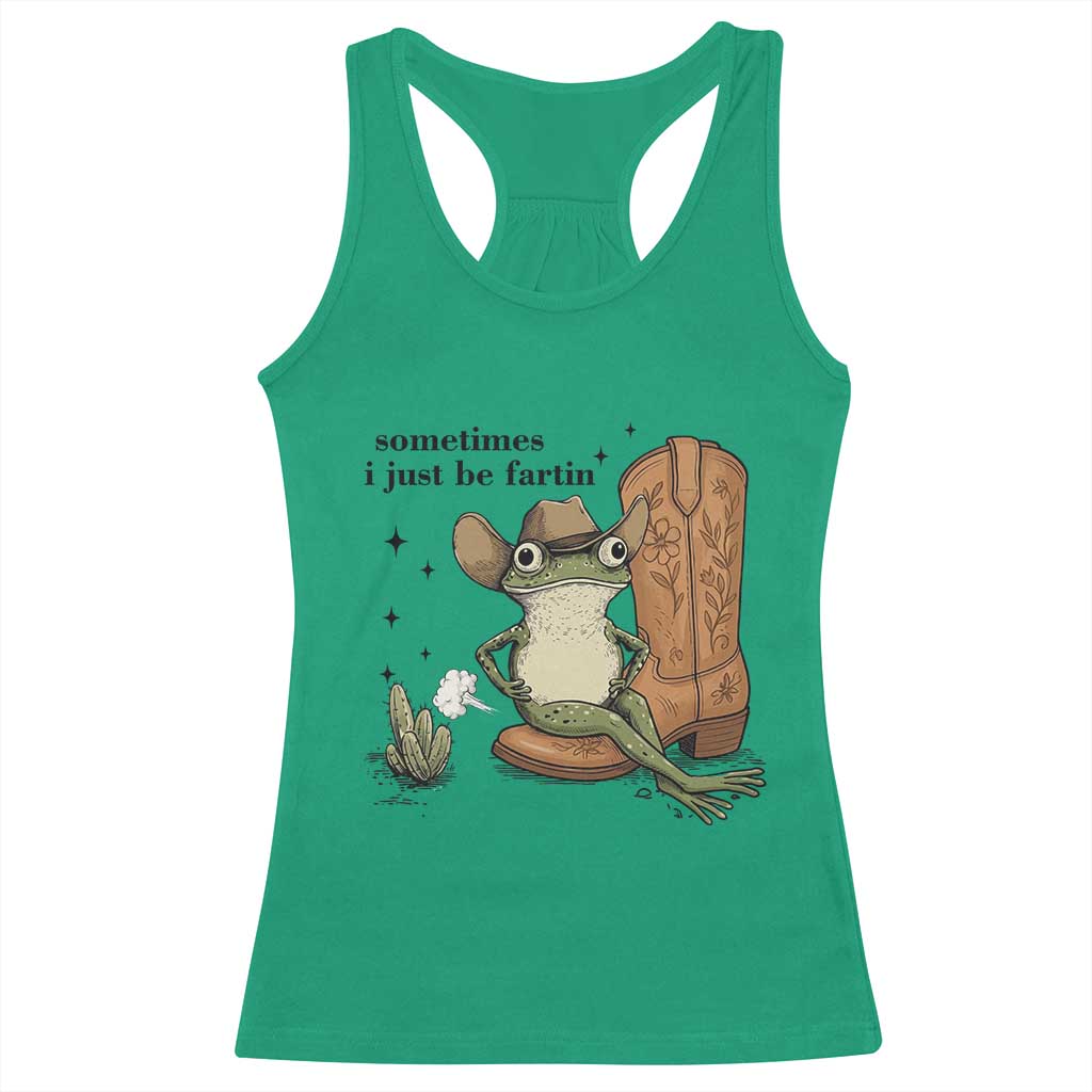 Funny Cowboy Frog Racerback Tank Top Sometimes I Just Be Fartin - Wonder Print Shop