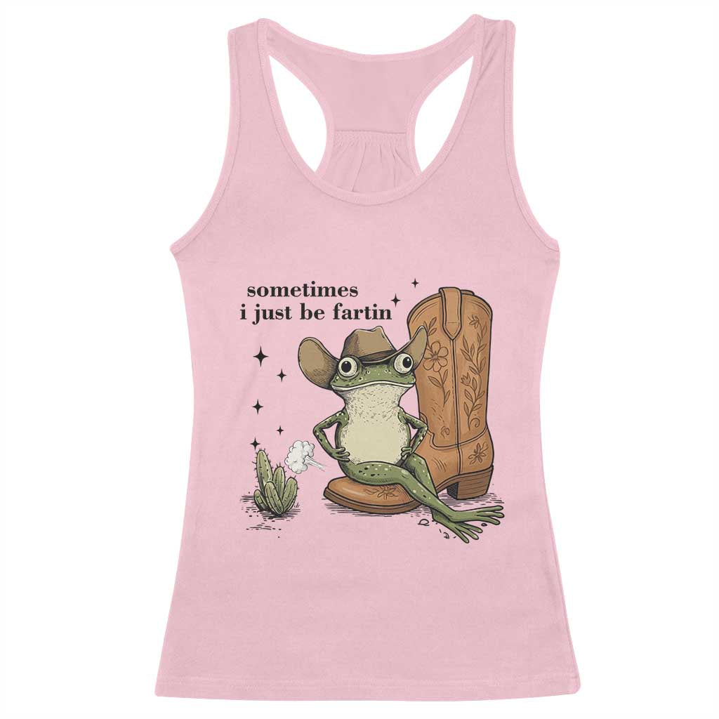 Funny Cowboy Frog Racerback Tank Top Sometimes I Just Be Fartin - Wonder Print Shop