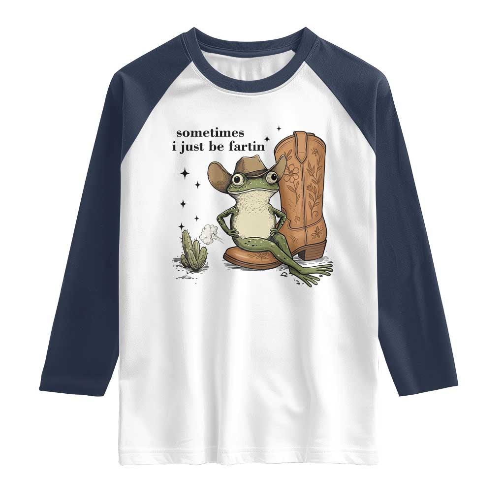 Funny Cowboy Frog Raglan Shirt Sometimes I Just Be Fartin - Wonder Print Shop