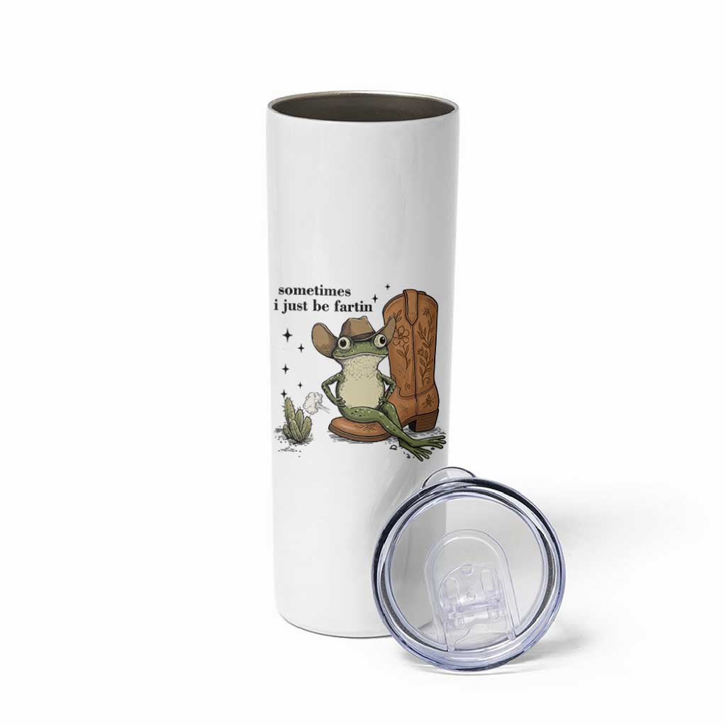 Funny Cowboy Frog Skinny Tumbler Sometimes I Just Be Fartin - Wonder Print Shop