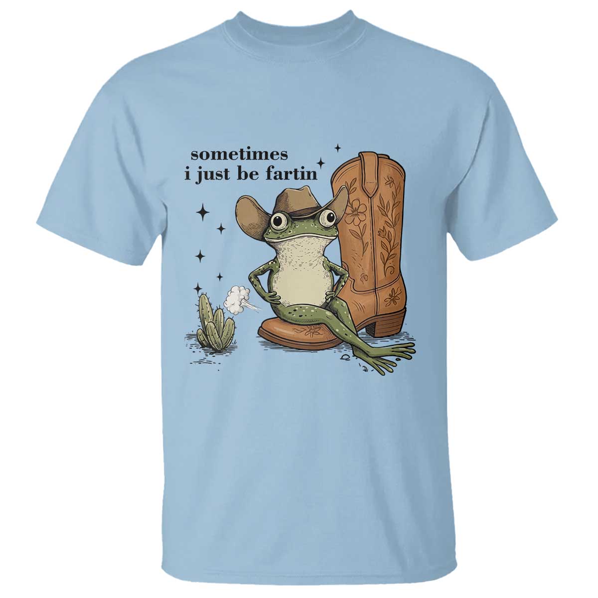 Funny Cowboy Frog T Shirt Sometimes I Just Be Fartin - Wonder Print Shop