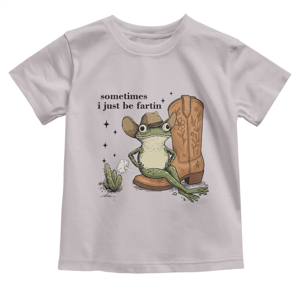 Funny Cowboy Frog Toddler T Shirt Sometimes I Just Be Fartin - Wonder Print Shop