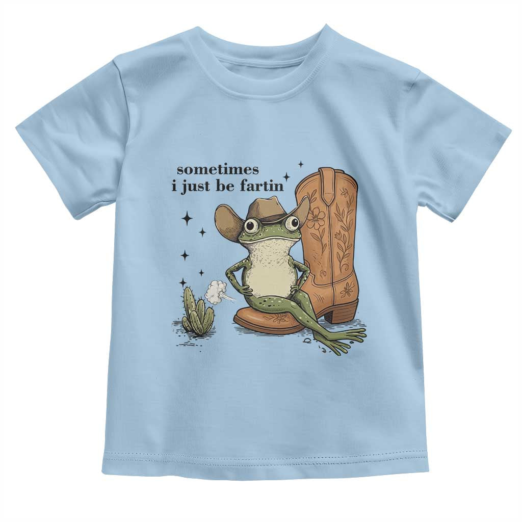 Funny Cowboy Frog Toddler T Shirt Sometimes I Just Be Fartin - Wonder Print Shop