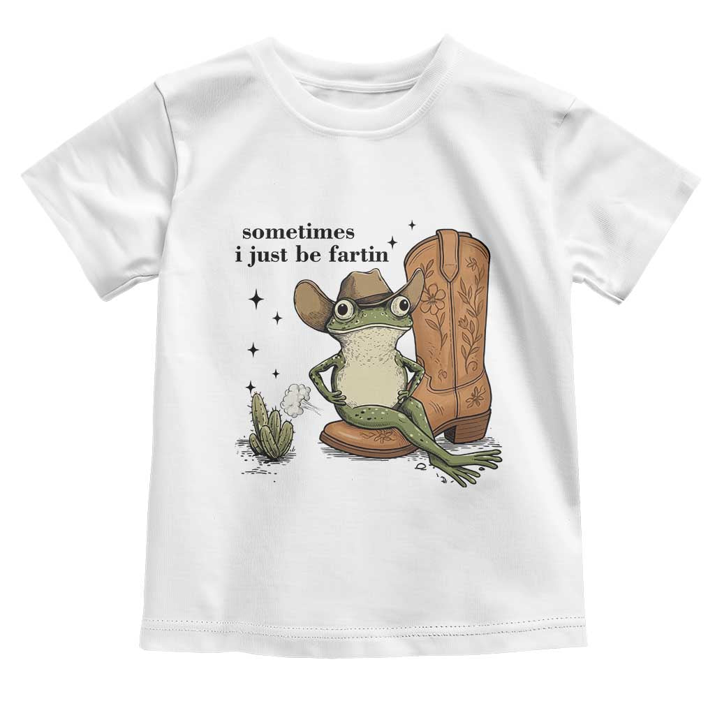 Funny Cowboy Frog Toddler T Shirt Sometimes I Just Be Fartin - Wonder Print Shop