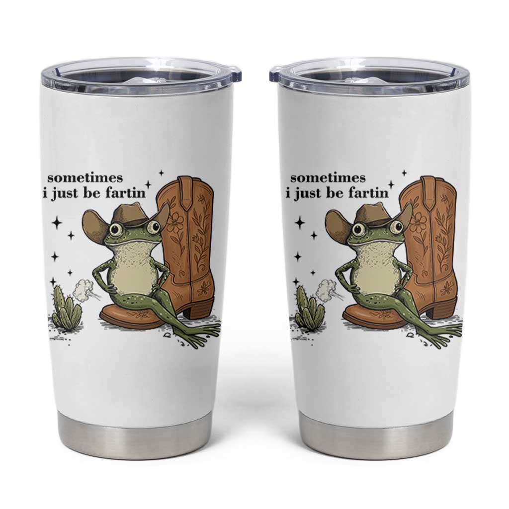 Funny Cowboy Frog Tumbler Cup Sometimes I Just Be Fartin - Wonder Print Shop