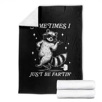 Sometimes I Just Be Fartin Throw Blanket Funny Raccoon Meme - Wonder Print Shop