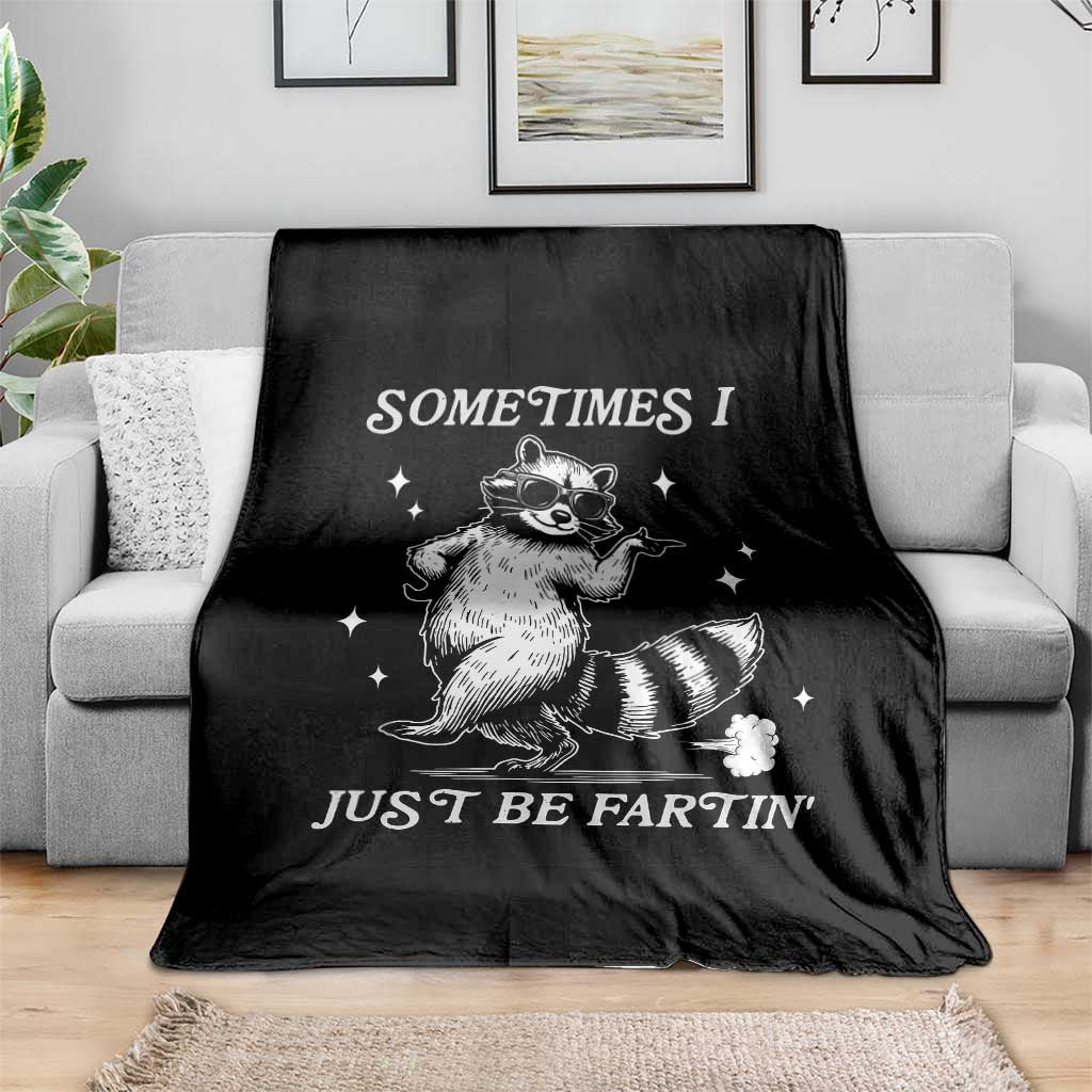 Sometimes I Just Be Fartin Throw Blanket Funny Raccoon Meme - Wonder Print Shop