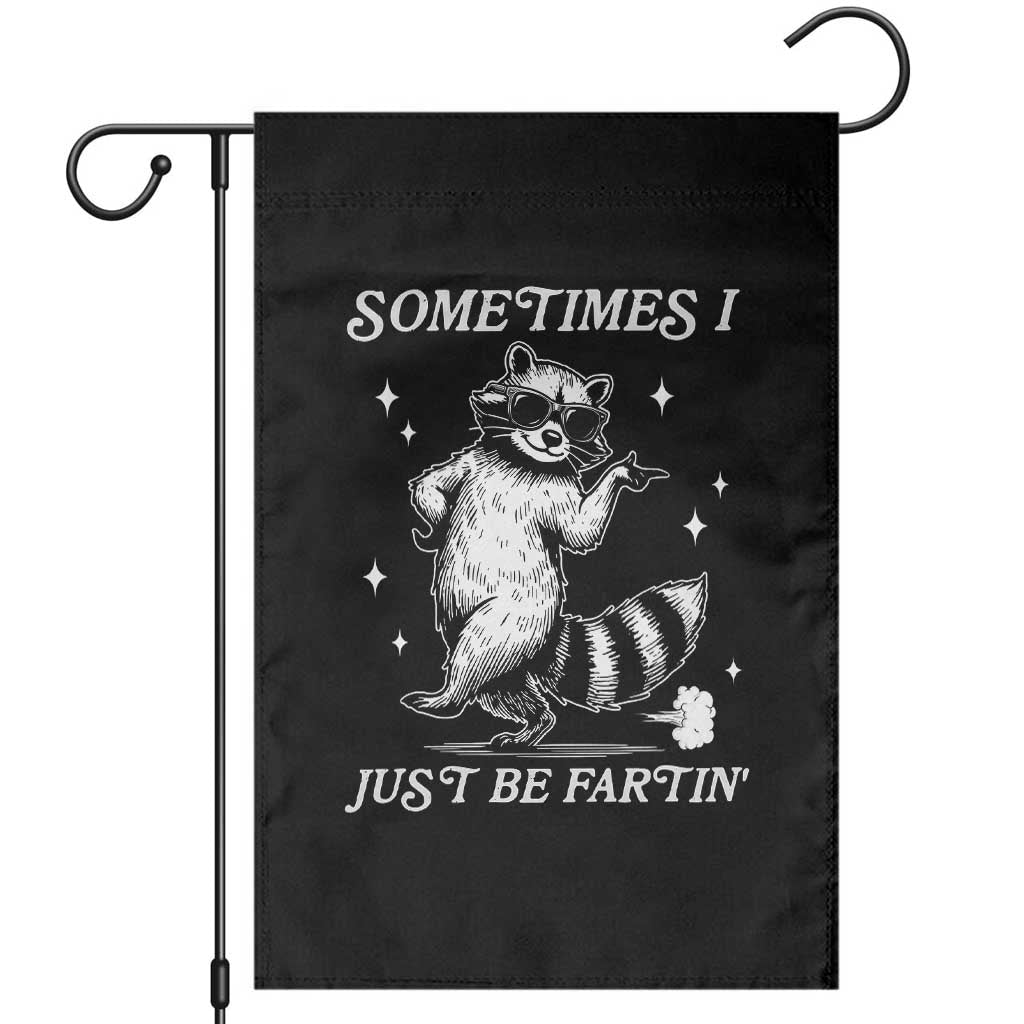 Sometimes I Just Be Fartin Garden Flag Funny Raccoon Meme - Wonder Print Shop