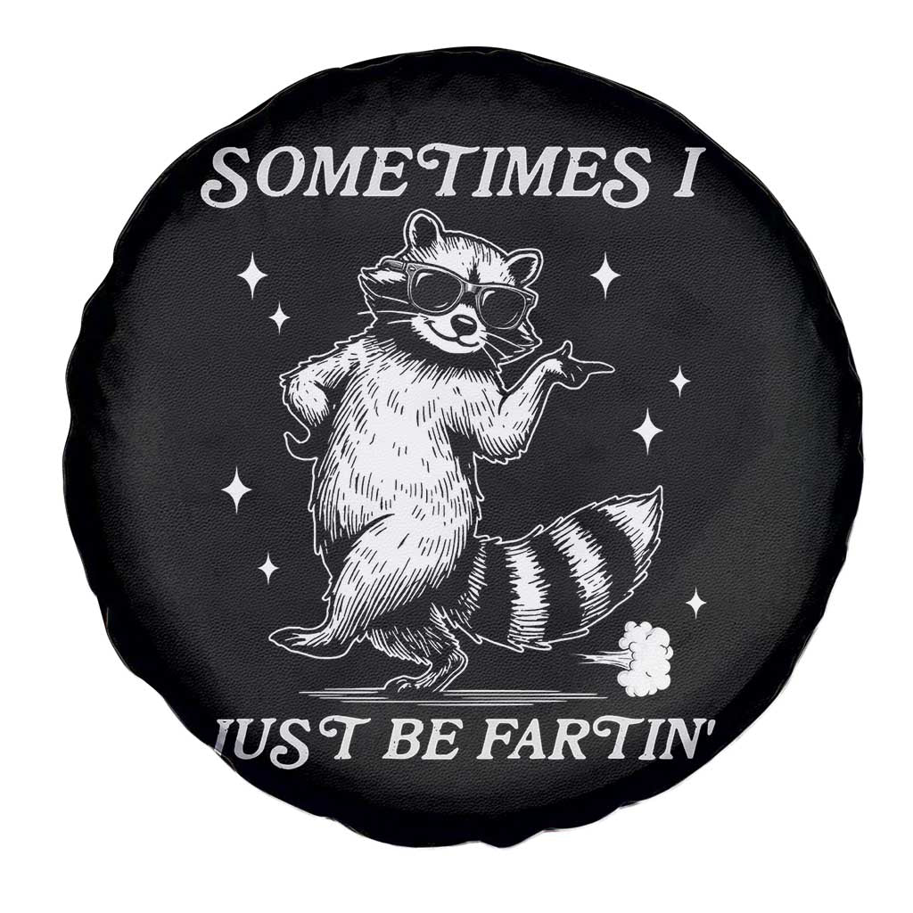 Sometimes I Just Be Fartin Spare Tire Cover Funny Raccoon Meme - Wonder Print Shop