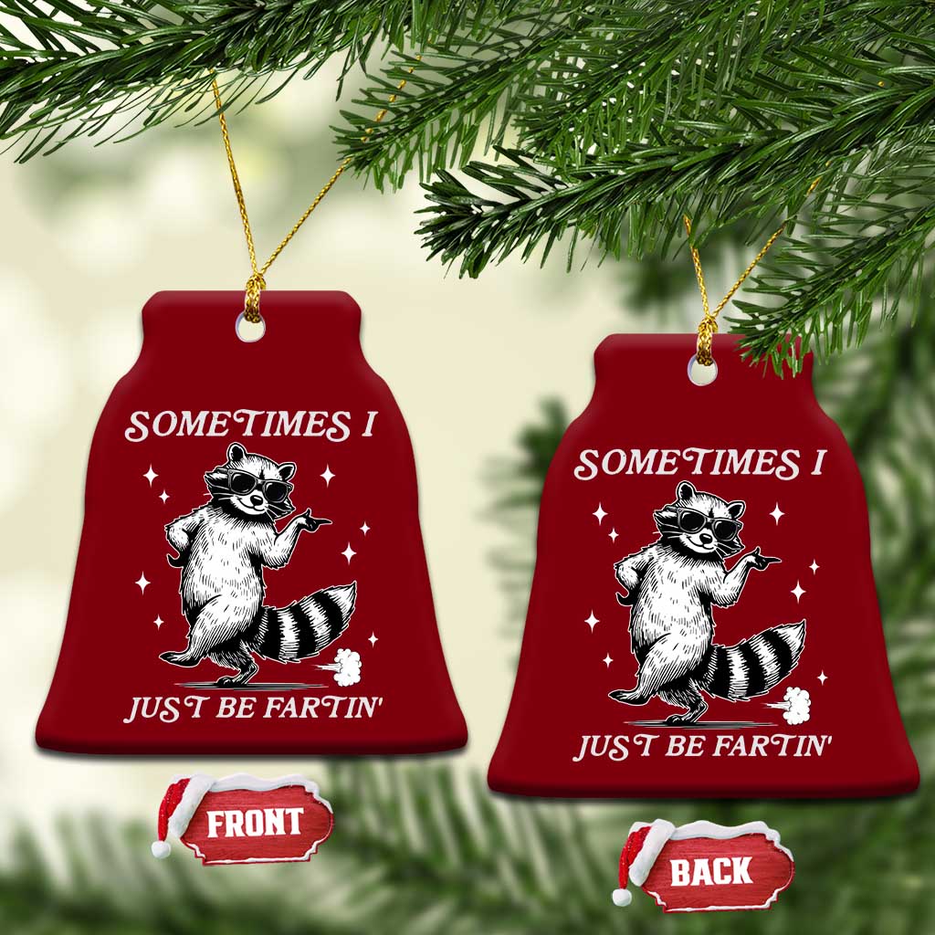 Sometimes I Just Be Fartin Ceramic Ornament Funny Raccoon Meme - Wonder Print Shop