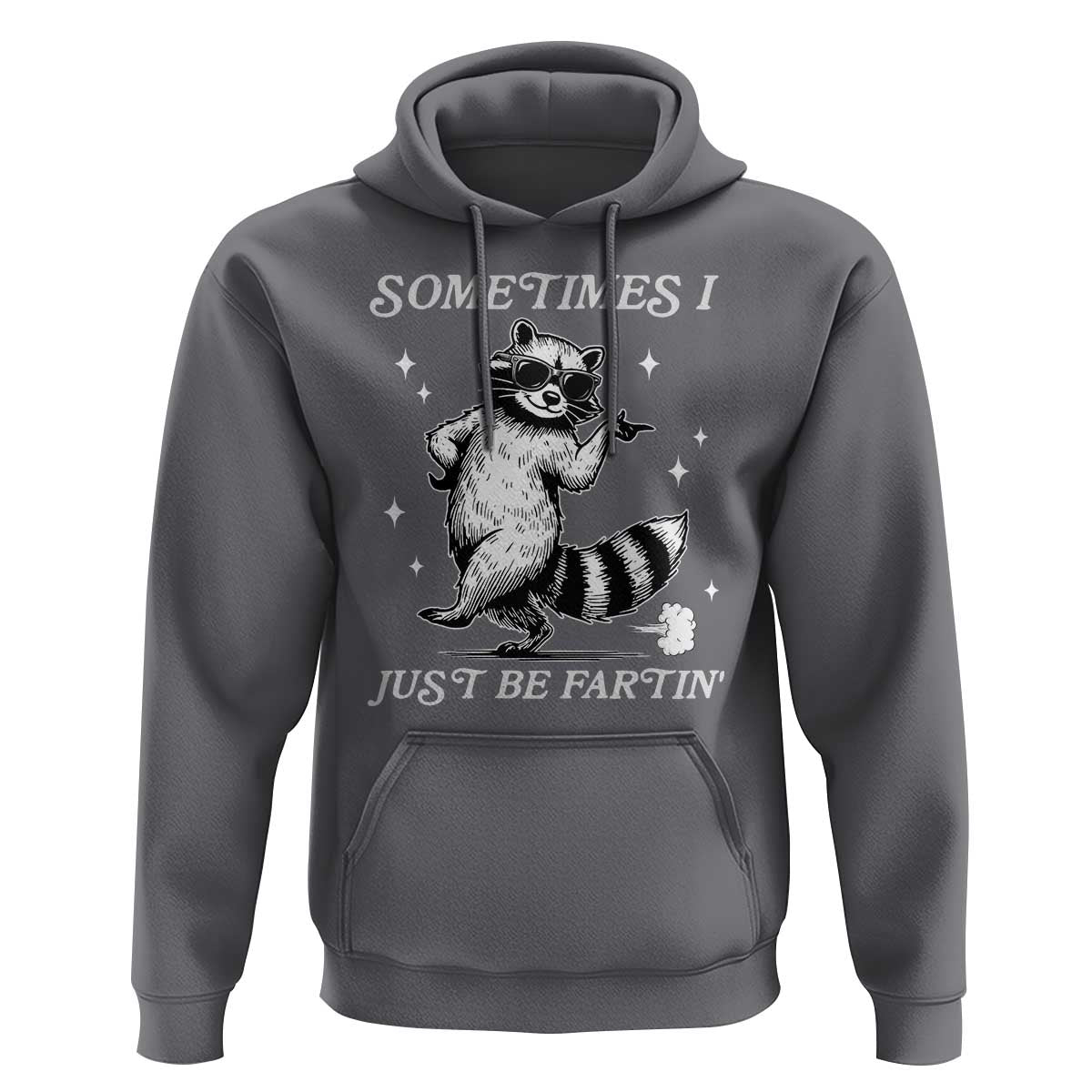 Sometimes I Just Be Fartin Hoodie Funny Raccoon Meme - Wonder Print Shop