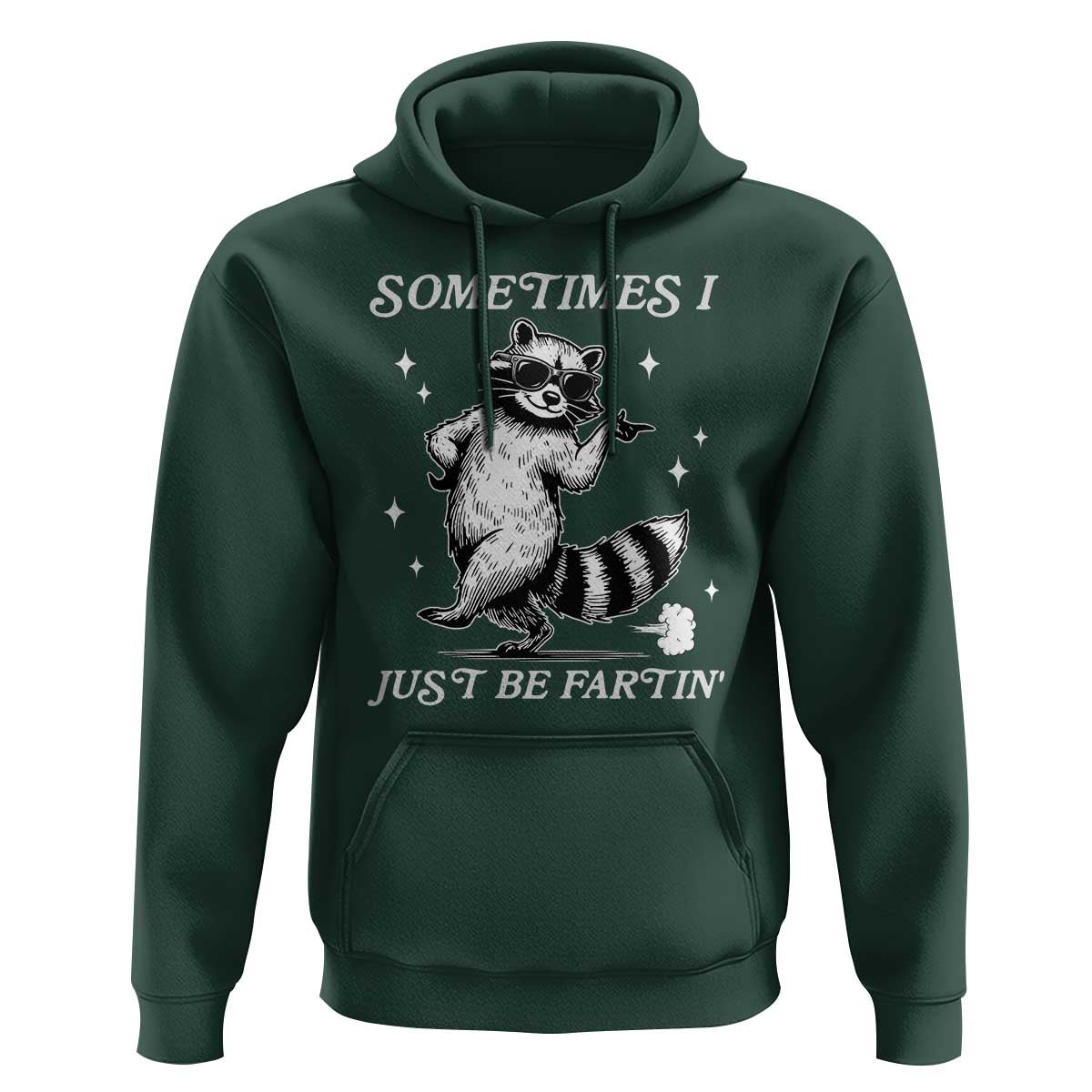 Sometimes I Just Be Fartin Hoodie Funny Raccoon Meme - Wonder Print Shop