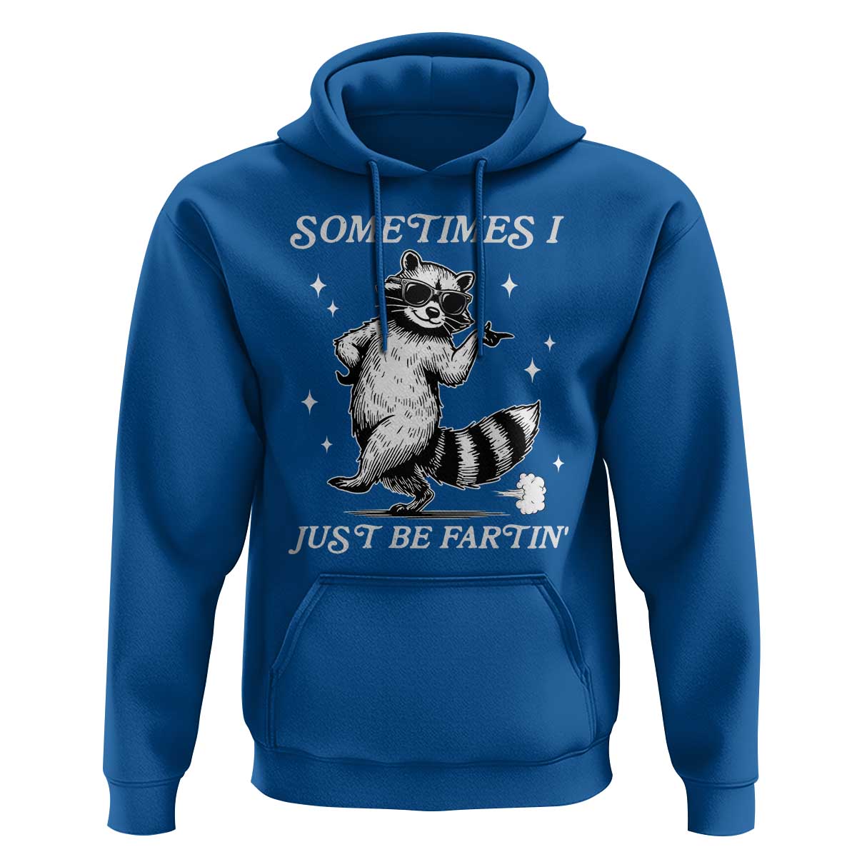 Sometimes I Just Be Fartin Hoodie Funny Raccoon Meme - Wonder Print Shop