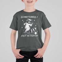 Sometimes I Just Be Fartin T Shirt For Kid Funny Raccoon Meme - Wonder Print Shop