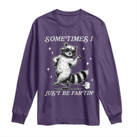 Sometimes I Just Be Fartin Long Sleeve Shirt Funny Raccoon Meme - Wonder Print Shop