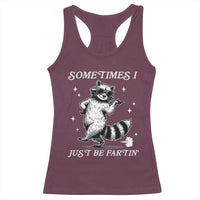 Sometimes I Just Be Fartin Racerback Tank Top Funny Raccoon Meme - Wonder Print Shop