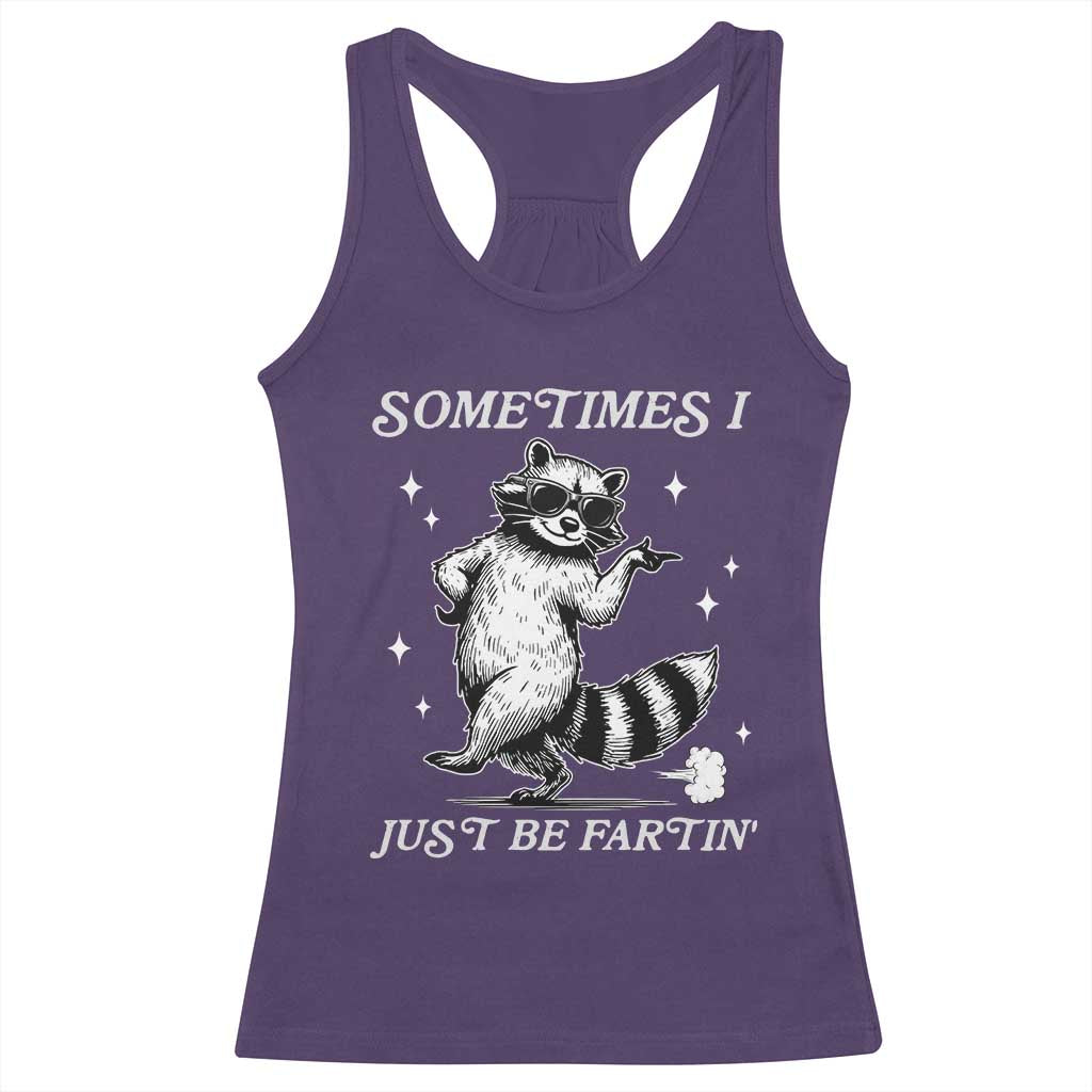 Sometimes I Just Be Fartin Racerback Tank Top Funny Raccoon Meme - Wonder Print Shop