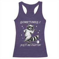 Sometimes I Just Be Fartin Racerback Tank Top Funny Raccoon Meme - Wonder Print Shop