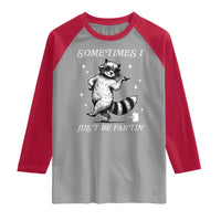 Sometimes I Just Be Fartin Raglan Shirt Funny Raccoon Meme - Wonder Print Shop