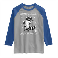 Sometimes I Just Be Fartin Raglan Shirt Funny Raccoon Meme - Wonder Print Shop