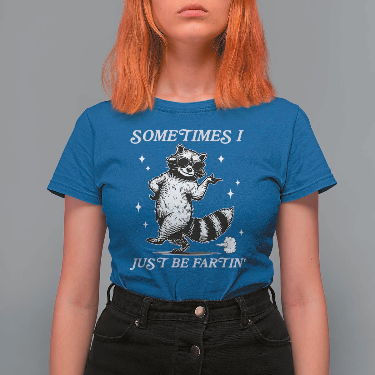 Sometimes I Just Be Fartin T Shirt For Women Funny Raccoon Meme - Wonder Print Shop