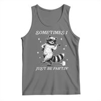 Sometimes I Just Be Fartin Tank Top Funny Raccoon Meme - Wonder Print Shop