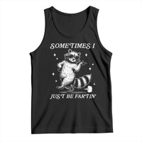 Sometimes I Just Be Fartin Tank Top Funny Raccoon Meme - Wonder Print Shop