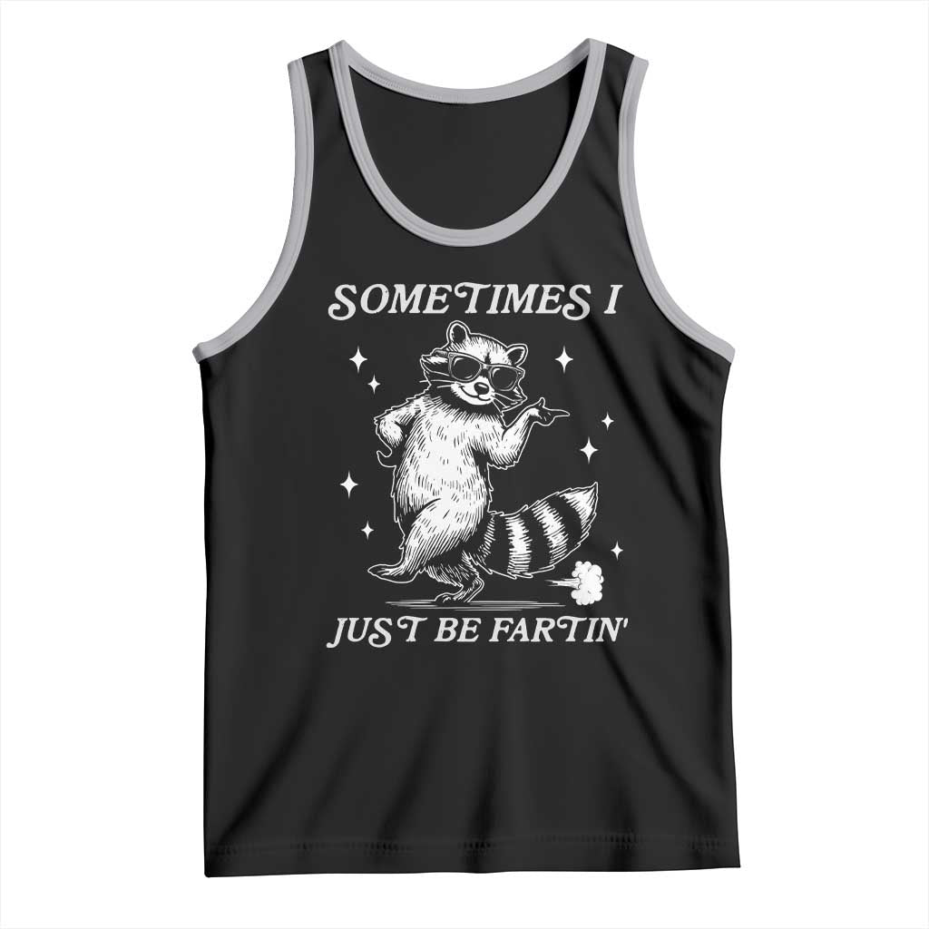 Sometimes I Just Be Fartin Tank Top Funny Raccoon Meme - Wonder Print Shop