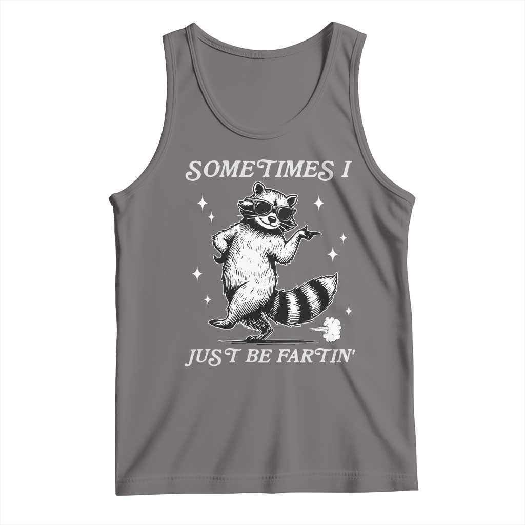 Sometimes I Just Be Fartin Tank Top Funny Raccoon Meme - Wonder Print Shop