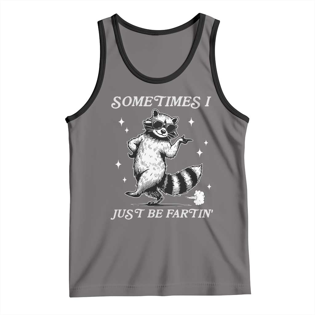 Sometimes I Just Be Fartin Tank Top Funny Raccoon Meme - Wonder Print Shop