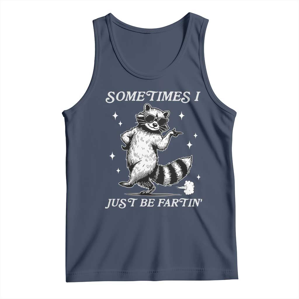 Sometimes I Just Be Fartin Tank Top Funny Raccoon Meme - Wonder Print Shop