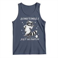 Sometimes I Just Be Fartin Tank Top Funny Raccoon Meme - Wonder Print Shop