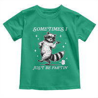 Sometimes I Just Be Fartin Toddler T Shirt Funny Raccoon Meme - Wonder Print Shop